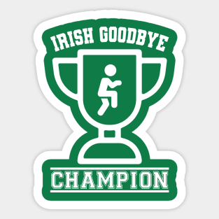 Irish Goodbye Champion Sticker